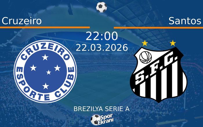 22 Mart 2026 Cruzeiro vs Santos maçı Hangi Kanalda Saat Kaçta Yayınlanacak?