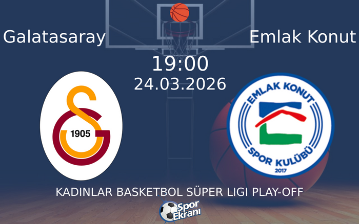 24 Mart 2026 Galatasaray vs Emlak Konut maçı Hangi Kanalda Saat Kaçta Yayınlanacak? 24 Mart 2026 Galatasaray vs Emlak Konut maçı Hangi Kanalda Saat Kaçta Yayınlanacak?