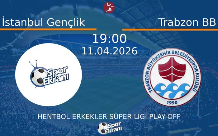 11 Nisan 2026 İstanbul Gençlik vs Trabzon BB maçı Hangi Kanalda Saat Kaçta Yayınlanacak?