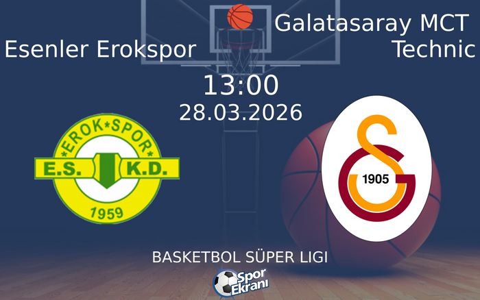28 Mart 2026 Esenler Erokspor vs Galatasaray MCT Technic maçı Hangi Kanalda Saat Kaçta Yayınlanacak? 28 Mart 2026 Esenler Erokspor vs Galatasaray MCT Technic maçı Hangi Kanalda Saat Kaçta Yayınlanacak?