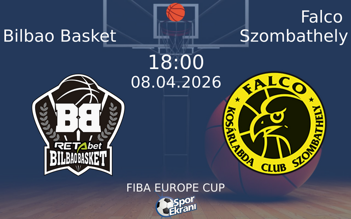 08 Nisan 2026 Bilbao Basket vs Falco Szombathely maçı Hangi Kanalda Saat Kaçta Yayınlanacak? 08 Nisan 2026 Bilbao Basket vs Falco Szombathely maçı Hangi Kanalda Saat Kaçta Yayınlanacak?