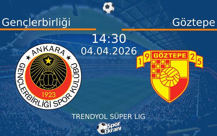 04 Nisan 2026 Gençlerbirliği vs Göztepe maçı Hangi Kanalda Saat Kaçta Yayınlanacak? 04 Nisan 2026 Gençlerbirliği vs Göztepe maçı Hangi Kanalda Saat Kaçta Yayınlanacak?