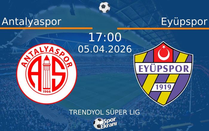 05 Nisan 2026 Antalyaspor vs Eyüpspor maçı Hangi Kanalda Saat Kaçta Yayınlanacak? 05 Nisan 2026 Antalyaspor vs Eyüpspor maçı Hangi Kanalda Saat Kaçta Yayınlanacak?