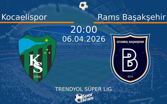 06 Nisan 2026 Kocaelispor vs Rams Başakşehir maçı Hangi Kanalda Saat Kaçta Yayınlanacak? 06 Nisan 2026 Kocaelispor vs Rams Başakşehir maçı Hangi Kanalda Saat Kaçta Yayınlanacak?