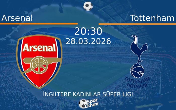 28 Mart 2026 Arsenal vs Tottenham maçı Hangi Kanalda Saat Kaçta Yayınlanacak? 28 Mart 2026 Arsenal vs Tottenham maçı Hangi Kanalda Saat Kaçta Yayınlanacak?