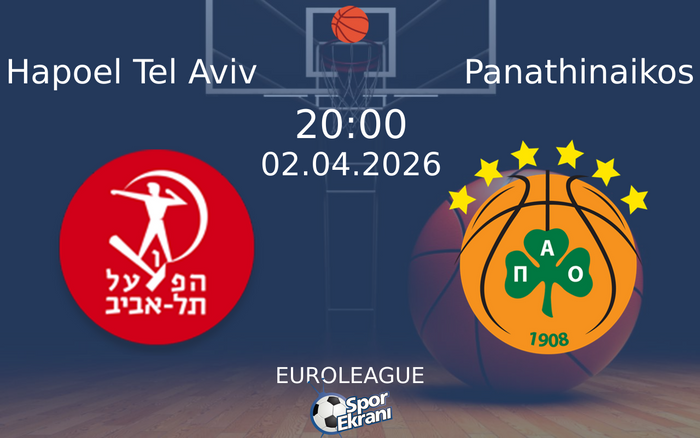 02 Nisan 2026 Hapoel Tel Aviv vs Panathinaikos maçı Hangi Kanalda Saat Kaçta Yayınlanacak?