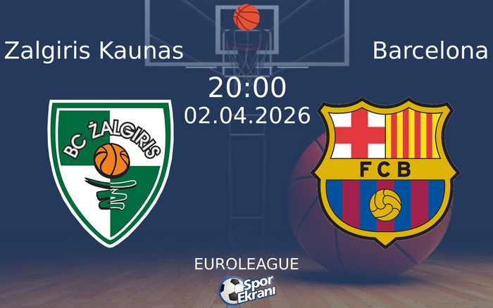 02 Nisan 2026 Zalgiris Kaunas vs Barcelona maçı Hangi Kanalda Saat Kaçta Yayınlanacak? 02 Nisan 2026 Zalgiris Kaunas vs Barcelona maçı Hangi Kanalda Saat Kaçta Yayınlanacak?