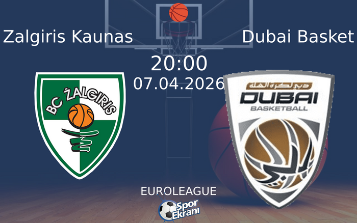 07 Nisan 2026 Zalgiris Kaunas vs Dubai Basket maçı Hangi Kanalda Saat Kaçta Yayınlanacak? 07 Nisan 2026 Zalgiris Kaunas vs Dubai Basket maçı Hangi Kanalda Saat Kaçta Yayınlanacak?