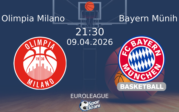 09 Nisan 2026 Olimpia Milano vs Bayern Münih maçı Hangi Kanalda Saat Kaçta Yayınlanacak?