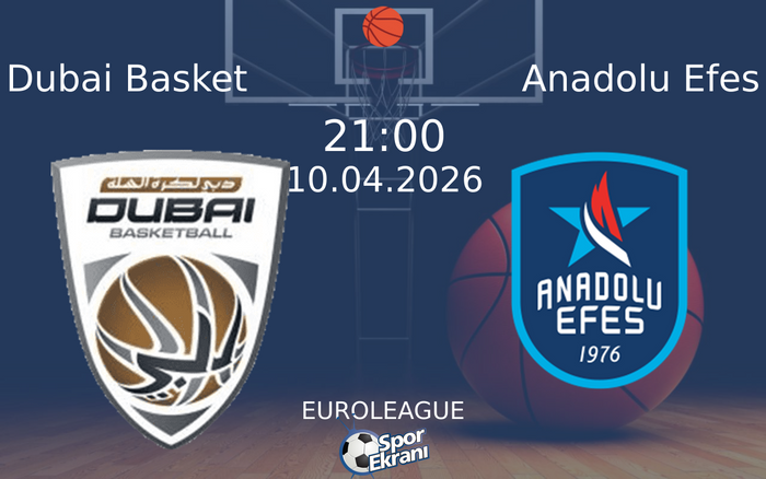 10 Nisan 2026 Dubai Basket vs Anadolu Efes maçı Hangi Kanalda Saat Kaçta Yayınlanacak? 10 Nisan 2026 Dubai Basket vs Anadolu Efes maçı Hangi Kanalda Saat Kaçta Yayınlanacak?