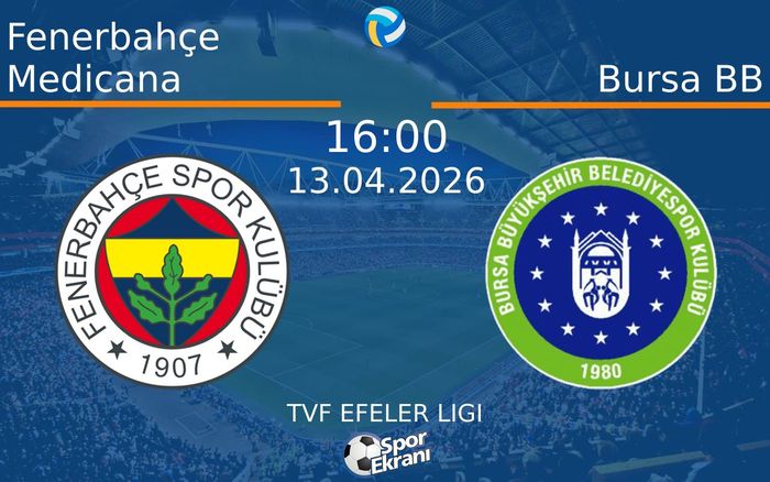 13 Nisan 2026 Fenerbahçe Medicana vs Bursa BB maçı Hangi Kanalda Saat Kaçta Yayınlanacak? 13 Nisan 2026 Fenerbahçe Medicana vs Bursa BB maçı Hangi Kanalda Saat Kaçta Yayınlanacak?