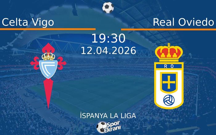 12 Nisan 2026 Celta Vigo vs Real Oviedo maçı Hangi Kanalda Saat Kaçta Yayınlanacak? 12 Nisan 2026 Celta Vigo vs Real Oviedo maçı Hangi Kanalda Saat Kaçta Yayınlanacak?