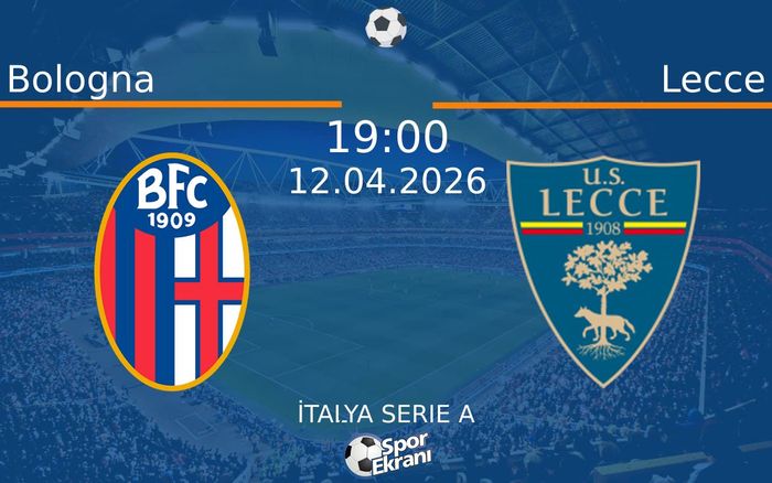 12 Nisan 2026 Bologna vs Lecce maçı Hangi Kanalda Saat Kaçta Yayınlanacak?