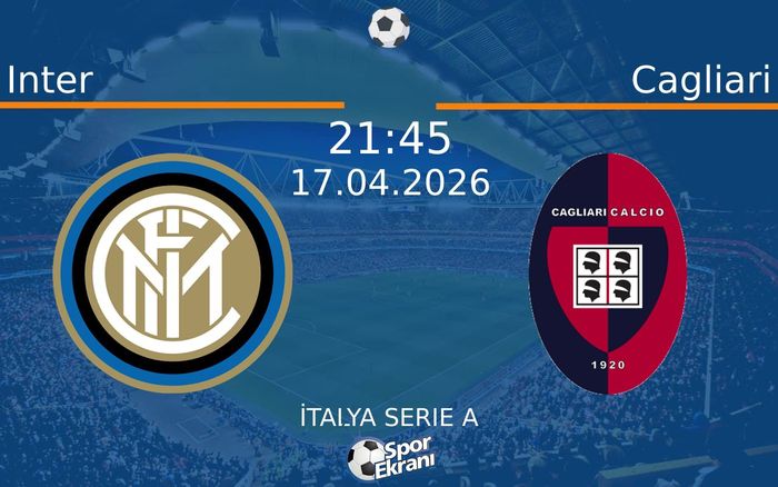 17 Nisan 2026 Inter vs Cagliari maçı Hangi Kanalda Saat Kaçta Yayınlanacak? 17 Nisan 2026 Inter vs Cagliari maçı Hangi Kanalda Saat Kaçta Yayınlanacak?