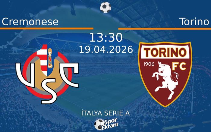 19 Nisan 2026 Cremonese vs Torino maçı Hangi Kanalda Saat Kaçta Yayınlanacak?
