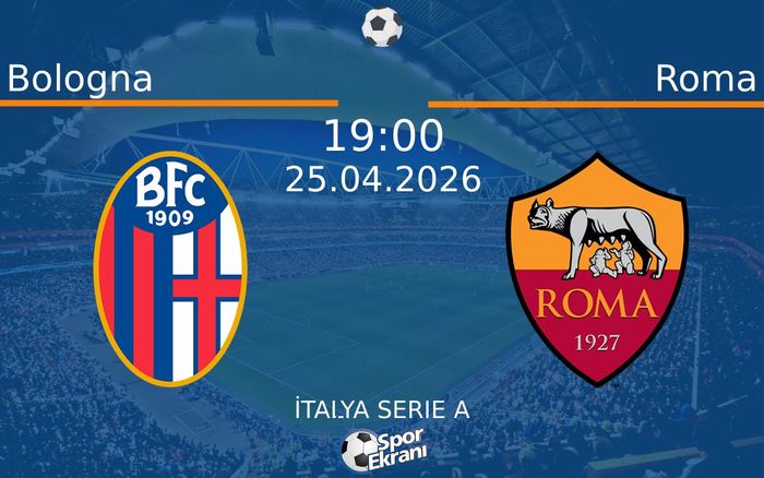25 Nisan 2026 Bologna vs Roma maçı Hangi Kanalda Saat Kaçta Yayınlanacak?