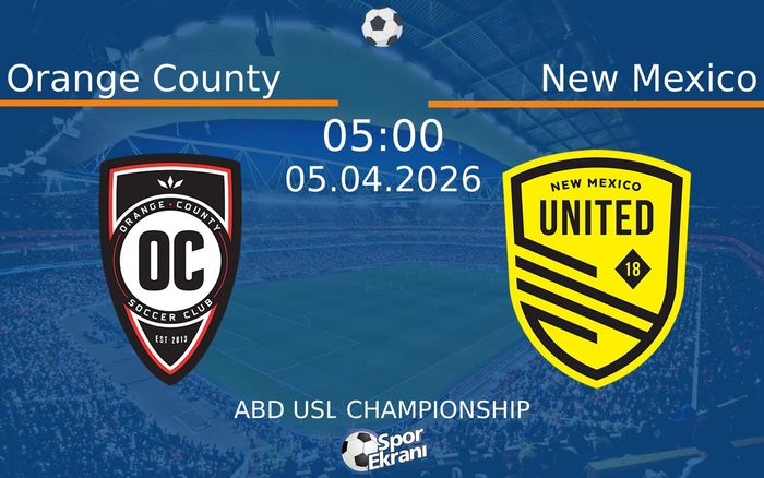 05 Nisan 2026 Orange County vs New Mexico maçı Hangi Kanalda Saat Kaçta Yayınlanacak? 05 Nisan 2026 Orange County vs New Mexico maçı Hangi Kanalda Saat Kaçta Yayınlanacak?