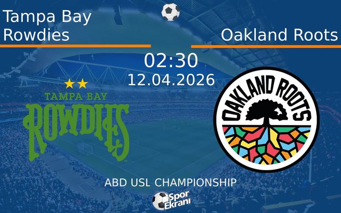 12 Nisan 2026 Tampa Bay Rowdies vs Oakland Roots maçı Hangi Kanalda Saat Kaçta Yayınlanacak? 12 Nisan 2026 Tampa Bay Rowdies vs Oakland Roots maçı Hangi Kanalda Saat Kaçta Yayınlanacak?