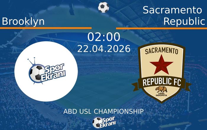 22 Nisan 2026 Brooklyn vs Sacramento Republic maçı Hangi Kanalda Saat Kaçta Yayınlanacak? 22 Nisan 2026 Brooklyn vs Sacramento Republic maçı Hangi Kanalda Saat Kaçta Yayınlanacak?