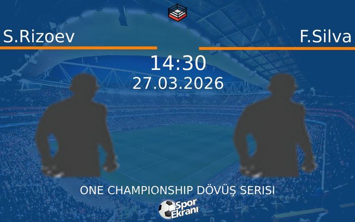 27 Mart 2026 S.Rizoev vs F.Silva maçı Hangi Kanalda Saat Kaçta Yayınlanacak? 27 Mart 2026 S.Rizoev vs F.Silva maçı Hangi Kanalda Saat Kaçta Yayınlanacak?
