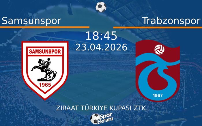 23 Nisan 2026 Samsunspor vs Trabzonspor maçı Hangi Kanalda Saat Kaçta Yayınlanacak?
