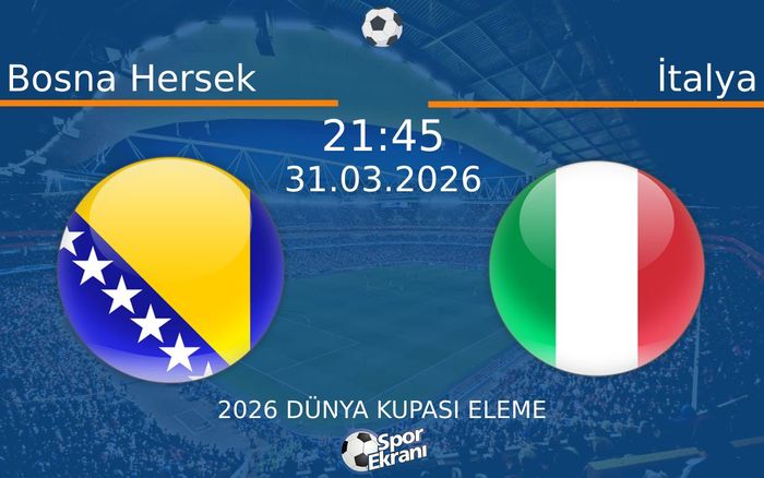 31 Mart 2026 Bosna Hersek vs İtalya maçı Hangi Kanalda Saat Kaçta Yayınlanacak? 31 Mart 2026 Bosna Hersek vs İtalya maçı Hangi Kanalda Saat Kaçta Yayınlanacak?