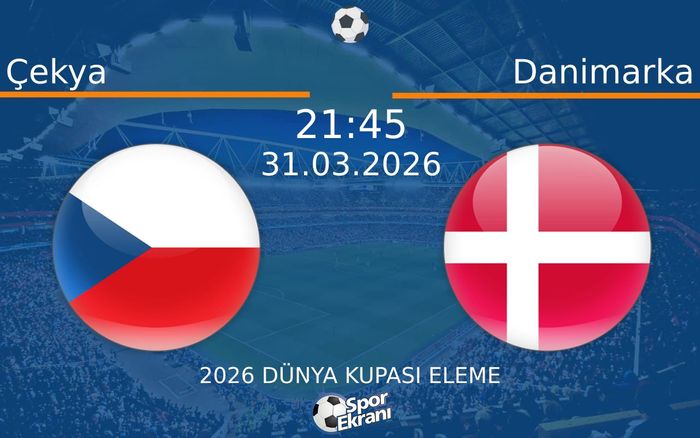 31 Mart 2026 Çekya vs Danimarka maçı Hangi Kanalda Saat Kaçta Yayınlanacak?