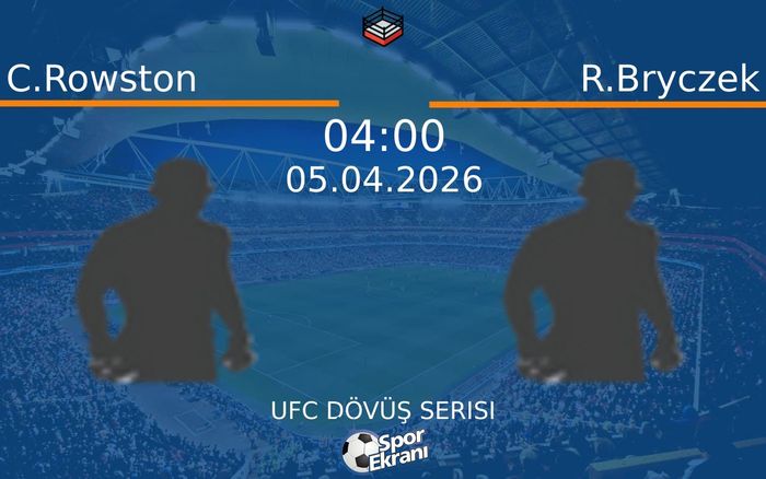 05 Nisan 2026 C.Rowston vs R.Bryczek maçı Hangi Kanalda Saat Kaçta Yayınlanacak?