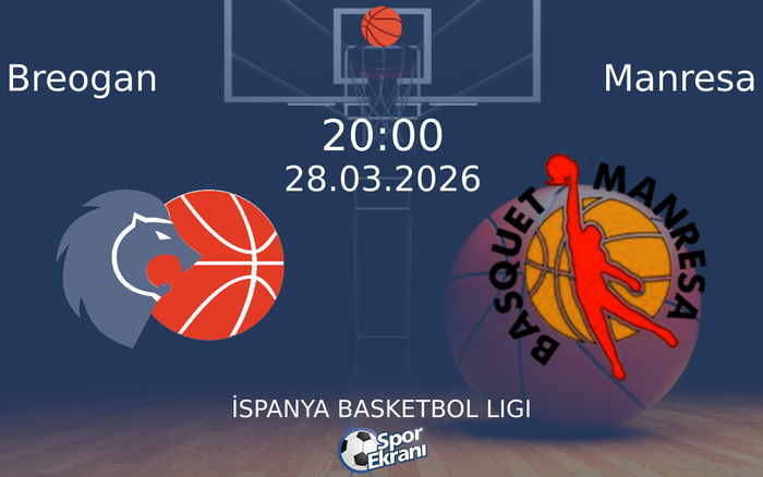 28 Mart 2026 Breogan vs Manresa maçı Hangi Kanalda Saat Kaçta Yayınlanacak?