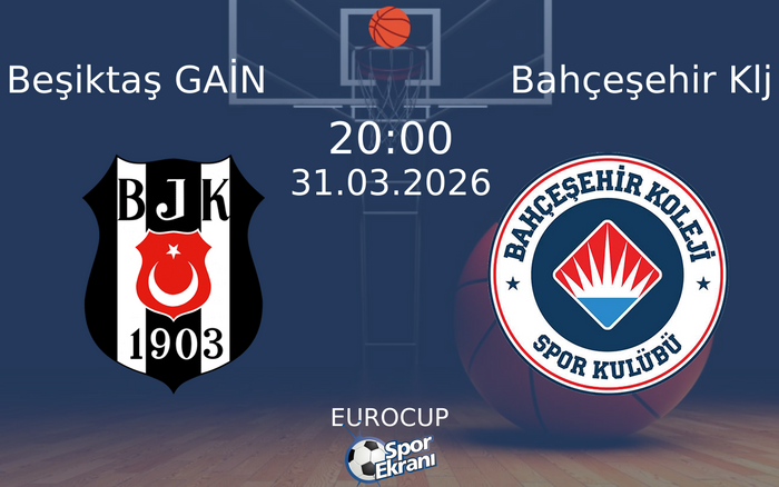 31 Mart 2026 Beşiktaş GAİN vs Bahçeşehir Klj maçı Hangi Kanalda Saat Kaçta Yayınlanacak?