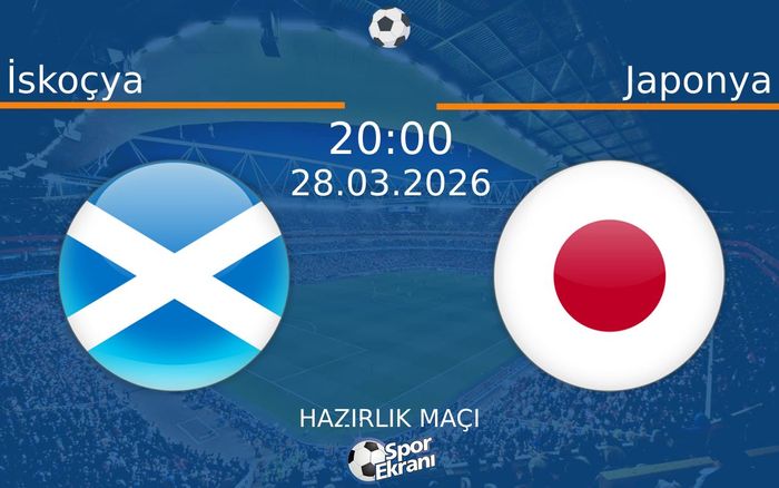 28 Mart 2026 İskoçya vs Japonya maçı Hangi Kanalda Saat Kaçta Yayınlanacak?