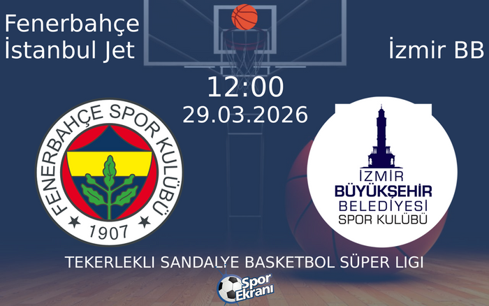 Fenerbahçe İstanbul Jet - İzmir BB Maçı Hangi Kanalda Saat Kaçta? - 29 Mart 2026 – Maç Rehberi Fenerbahçe İstanbul Jet - İzmir BB Maçı Hangi Kanalda Saat Kaçta? - 29 Mart 2026 – Maç Rehberi