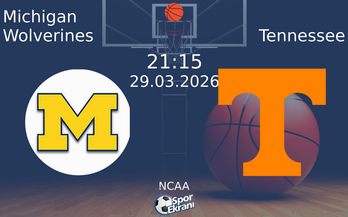 Michigan Wolverines - Tennessee Maçı Hangi Kanalda Saat Kaçta? - 29 Mart 2026 – Maç Rehberi Michigan Wolverines - Tennessee Maçı Hangi Kanalda Saat Kaçta? - 29 Mart 2026 – Maç Rehberi