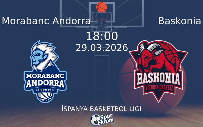 29 Mart 2026 Morabanc Andorra vs Baskonia maçı Hangi Kanalda Saat Kaçta Yayınlanacak?