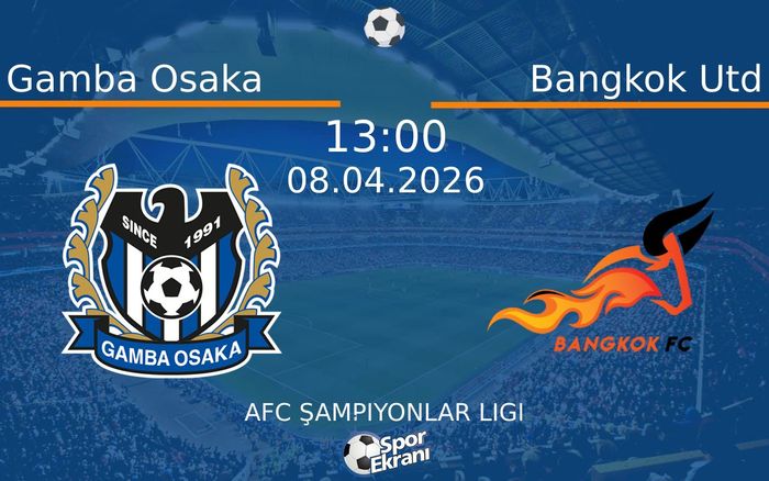 08 Nisan 2026 Gamba Osaka vs Bangkok Utd maçı Hangi Kanalda Saat Kaçta Yayınlanacak? 08 Nisan 2026 Gamba Osaka vs Bangkok Utd maçı Hangi Kanalda Saat Kaçta Yayınlanacak?