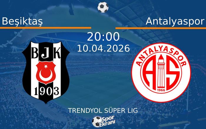 10 Nisan 2026 Beşiktaş vs Antalyaspor maçı Hangi Kanalda Saat Kaçta Yayınlanacak? 10 Nisan 2026 Beşiktaş vs Antalyaspor maçı Hangi Kanalda Saat Kaçta Yayınlanacak?