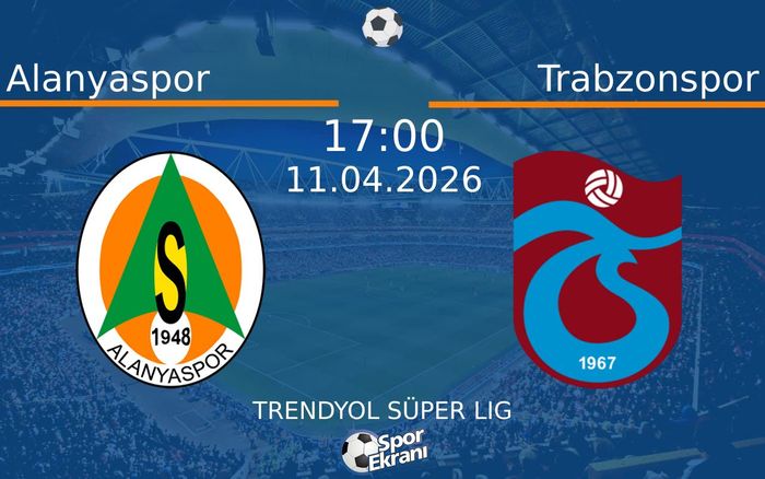 11 Nisan 2026 Alanyaspor vs Trabzonspor maçı Hangi Kanalda Saat Kaçta Yayınlanacak? 11 Nisan 2026 Alanyaspor vs Trabzonspor maçı Hangi Kanalda Saat Kaçta Yayınlanacak?