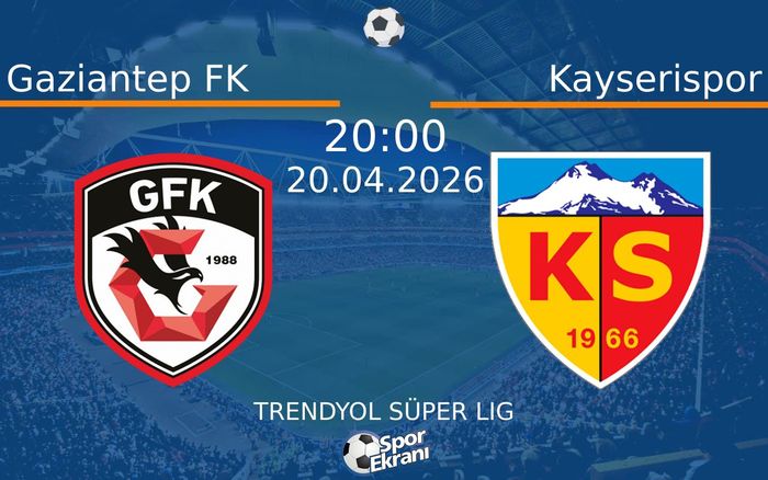 20 Nisan 2026 Gaziantep FK vs Kayserispor maçı Hangi Kanalda Saat Kaçta Yayınlanacak? 20 Nisan 2026 Gaziantep FK vs Kayserispor maçı Hangi Kanalda Saat Kaçta Yayınlanacak?