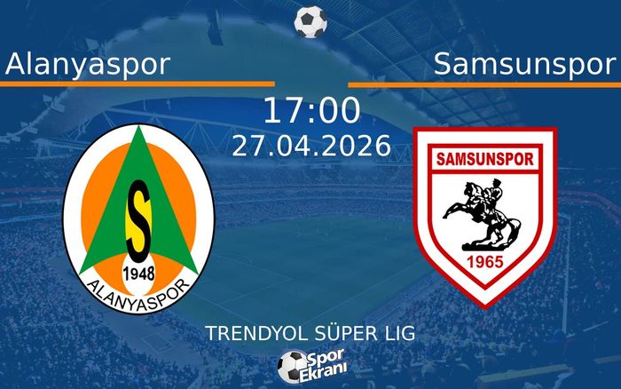 27 Nisan 2026 Alanyaspor vs Samsunspor maçı Hangi Kanalda Saat Kaçta Yayınlanacak? 27 Nisan 2026 Alanyaspor vs Samsunspor maçı Hangi Kanalda Saat Kaçta Yayınlanacak?