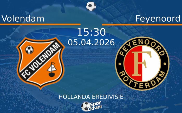 05 Nisan 2026 Volendam vs Feyenoord maçı Hangi Kanalda Saat Kaçta Yayınlanacak?