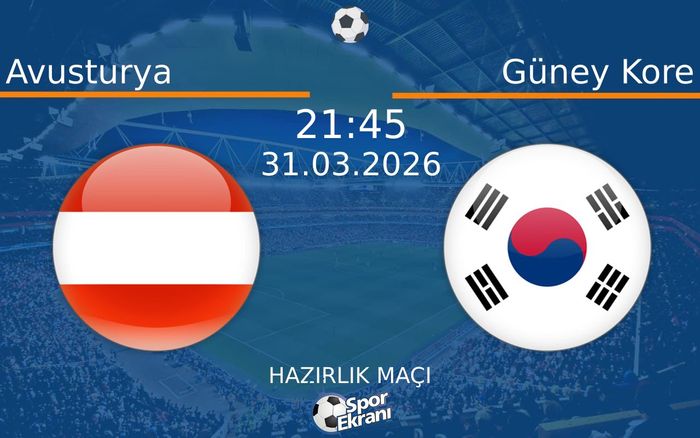 31 Mart 2026 Avusturya vs Güney Kore maçı Hangi Kanalda Saat Kaçta Yayınlanacak? 31 Mart 2026 Avusturya vs Güney Kore maçı Hangi Kanalda Saat Kaçta Yayınlanacak?