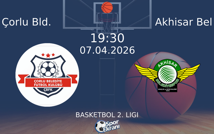 07 Nisan 2026 Çorlu Bld. vs Akhisar Bel maçı Hangi Kanalda Saat Kaçta Yayınlanacak? 07 Nisan 2026 Çorlu Bld. vs Akhisar Bel maçı Hangi Kanalda Saat Kaçta Yayınlanacak?