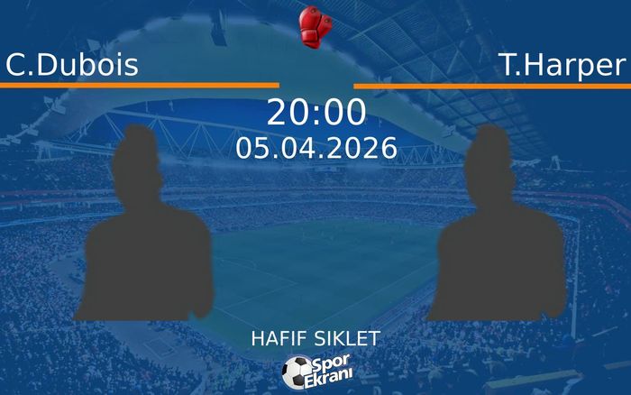 05 Nisan 2026 C.Dubois vs T.Harper maçı Hangi Kanalda Saat Kaçta Yayınlanacak? 05 Nisan 2026 C.Dubois vs T.Harper maçı Hangi Kanalda Saat Kaçta Yayınlanacak?
