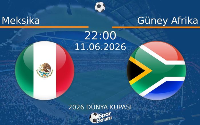 11 Haziran 2026 Meksika vs Güney Afrika maçı Hangi Kanalda Saat Kaçta Yayınlanacak? 11 Haziran 2026 Meksika vs Güney Afrika maçı Hangi Kanalda Saat Kaçta Yayınlanacak?