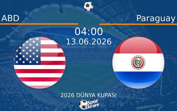 13 Haziran 2026 ABD vs Paraguay maçı Hangi Kanalda Saat Kaçta Yayınlanacak?