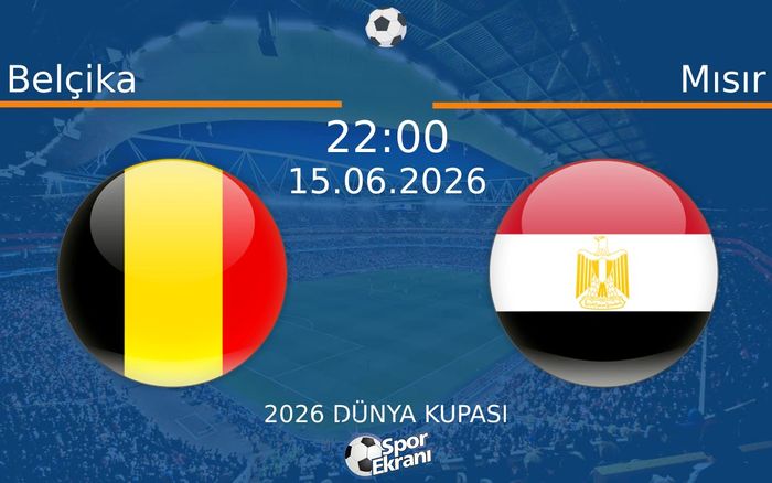 15 Haziran 2026 Belçika vs Mısır maçı Hangi Kanalda Saat Kaçta Yayınlanacak? 15 Haziran 2026 Belçika vs Mısır maçı Hangi Kanalda Saat Kaçta Yayınlanacak?