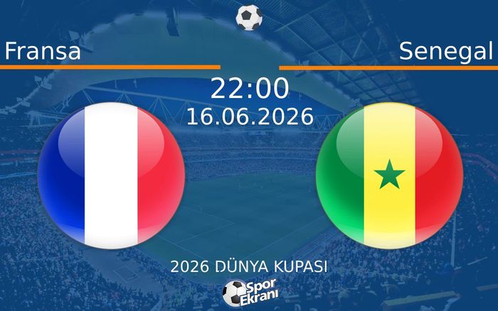 16 Haziran 2026 Fransa vs Senegal maçı Hangi Kanalda Saat Kaçta Yayınlanacak? 16 Haziran 2026 Fransa vs Senegal maçı Hangi Kanalda Saat Kaçta Yayınlanacak?