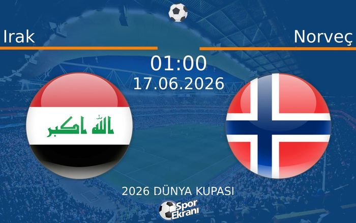 17 Haziran 2026 Irak vs Norveç maçı Hangi Kanalda Saat Kaçta Yayınlanacak?