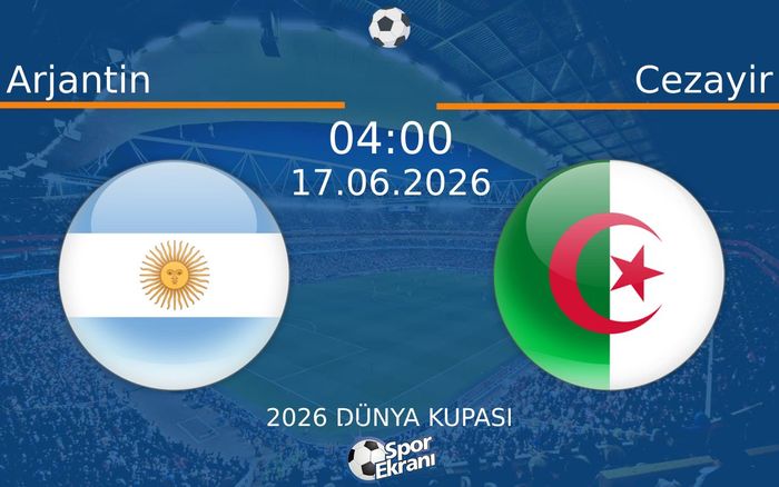 17 Haziran 2026 Arjantin vs Cezayir maçı Hangi Kanalda Saat Kaçta Yayınlanacak? 17 Haziran 2026 Arjantin vs Cezayir maçı Hangi Kanalda Saat Kaçta Yayınlanacak?