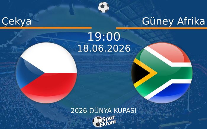 18 Haziran 2026 Çekya vs Güney Afrika maçı Hangi Kanalda Saat Kaçta Yayınlanacak? 18 Haziran 2026 Çekya vs Güney Afrika maçı Hangi Kanalda Saat Kaçta Yayınlanacak?